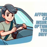 Affordable Car Insurance Options for Young Drivers